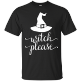 Witch Please T-Shirt Cute and Fun Halloween Quick Costume_Black