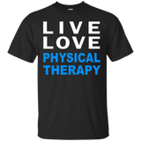 Live Love Physical Therapy T-shirt For Physical Therapists
