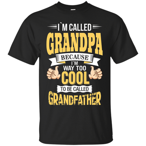 I'm Grandpa And I'm Way Too Cool To Be Called Grandfather