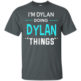 I'm Dylan Doing Dylan Things Funny First Name T-shirt_black=