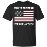 I Am Proud To Stand For Our Anthem I Don't Kneel Tee_black