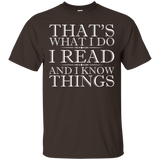 That's What I Do I Read And I Know Things - Reading T-Shirt_Black