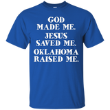 God Made Me. Jesus Saved Me. Oklahoma Raised Me._black
