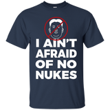 I Ain't Afraid Of No Nukes Funny T-shirt Nuke Tees_black=