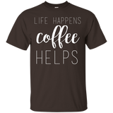 Life Happens, Coffee Helps Custom