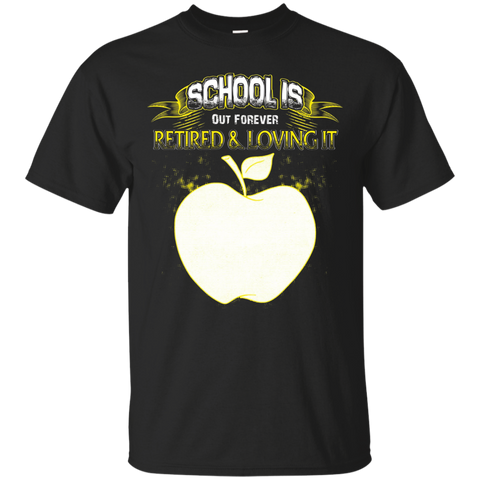 school is out forever tshirt for Retired Teacher Retirement_Black