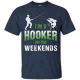 I'm A Hooker On The Weekends T-shirt Fishing Gifts Funny Tee