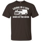 Living In A Van Down By The River T-shirt Funny Saying Humor