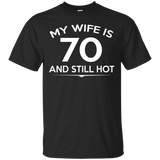 My Wife is 70 and still hot-70th Birthday Gift Ideas for her_Black