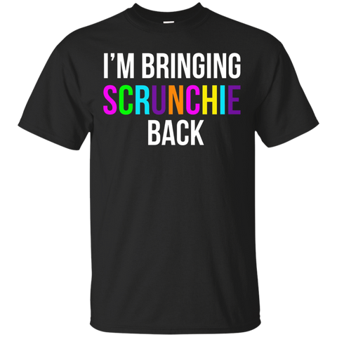 I'm Bringing Scrunchie Back 90s T Shirt Retro 1990s Tee