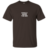 I'm Really Excited To Be Here Shirts=
