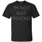 Womens I'm Not Not Psycho Shirt - Funny Women's T-shirt_Black