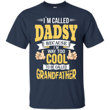 I'm Dadsy And I'm Way Too Cool To Be Called Grandfather