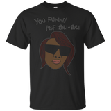 You Funny Asf Bri-bri Funny T-shirt_black=