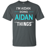 I'm Aidan Doing Aidan Things Funny First Name T-shirt_black=