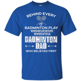 Who Believe In Himself Badminton Dad Believed First T Shirt_black=