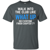 Walk Into The Club Like What Up Funny Book Club Shirt_Black