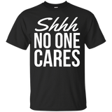 Shhh No One Cares Shirt_Black