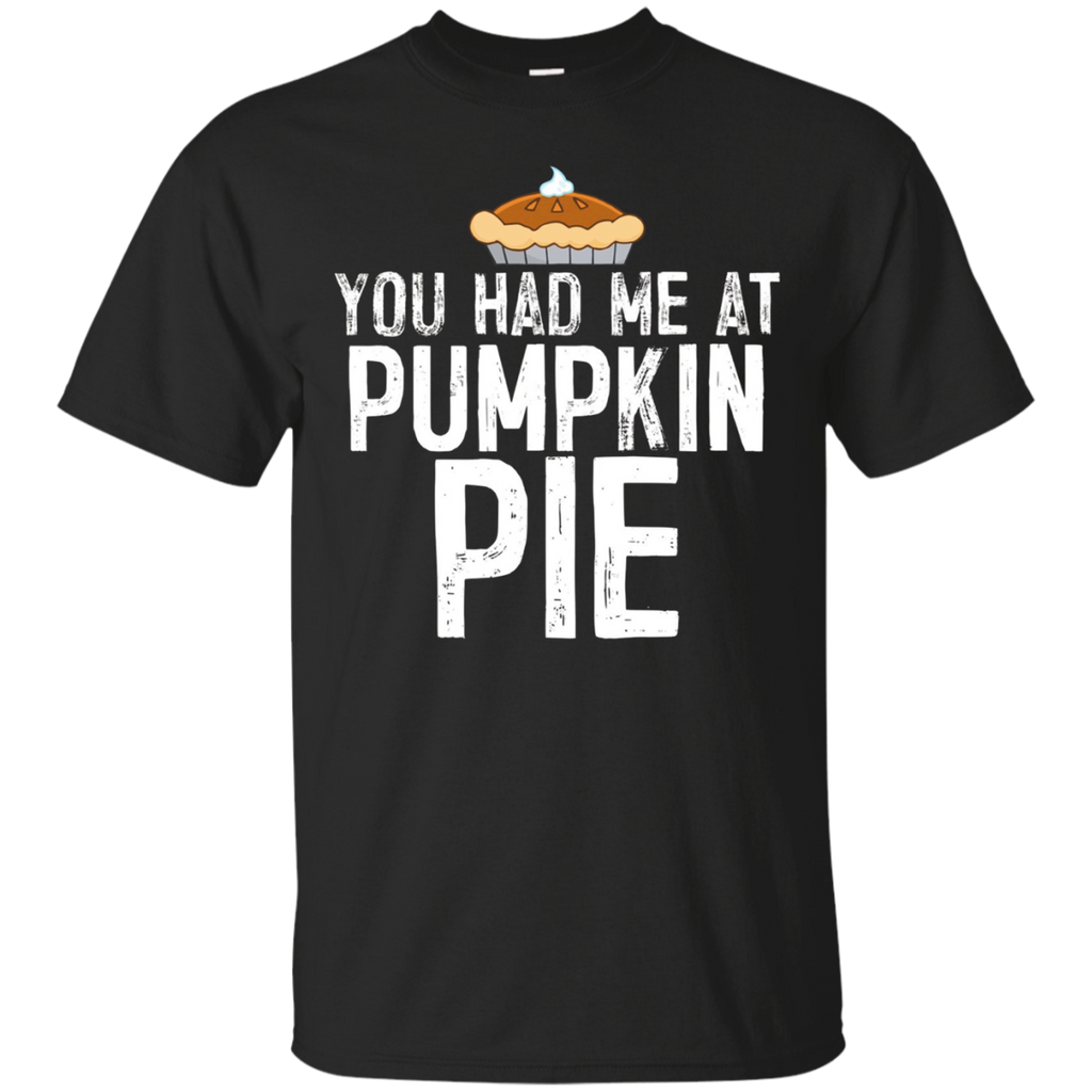 Had Me At Pumpkin Pie Dessert Thanksgiving T-shirt_black