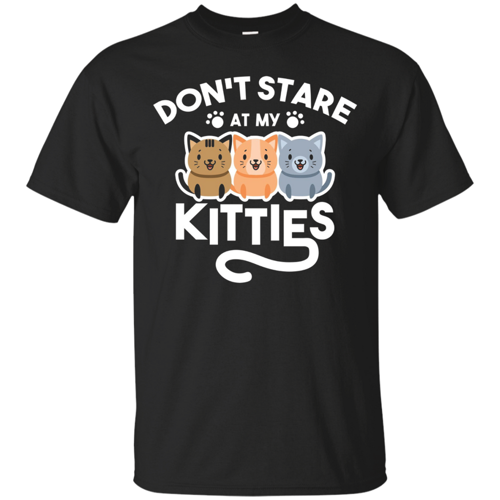Don't Stare At My Kitties Kittens Funny Cat Lover T Shirt_black