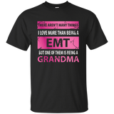 There Aren't Many Things I Love More Than Being Emt Grandma_black=