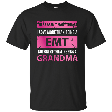 There Aren't Many Things I Love More Than Being Emt Grandma_black=