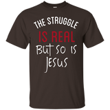 The Struggle Is Real But So Is Jesus T-Shirt Christian Tee_Black