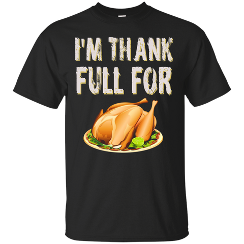 I Am Thankfull For Roasted Turkey - Thanksgiving Tshirt_black