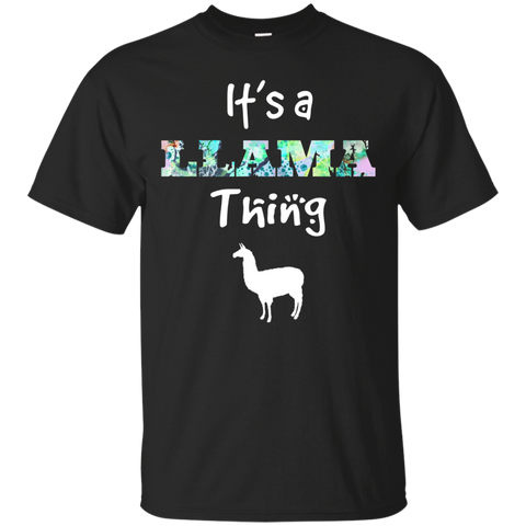 It's A Llama Thing Funny Tee Shirt, Llamas Graphic
