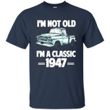 I'm Not Old I'm Retro 1947 T-shirt 70th Birthday Gifts