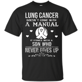 Lung Cancer Comes With A Son Who Never Gives Up T Shirt