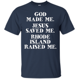 God Made Me. Jesus Saved Me. Rhode Island Raised Me._black