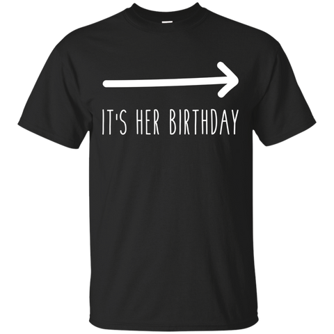 It's Her Birthday (arrow Pointing) Funny Humor Saying Tee