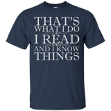 That's What I Do I Read And I Know Things - Reading T-Shirt_Black