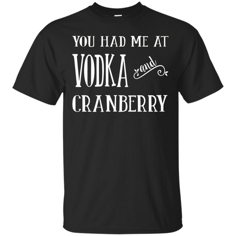 You Had Me At Vodka and Cranberry T-Shirt_Black