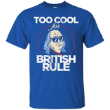 Too Cool For British Rule 4th of July T-Shirt_Black