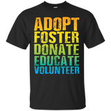 Adopt Foster Donate Educate Volunteer T-shirt_black