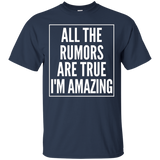 All The Rumors Are True I'm Amazing Confidence Humor T-shirt_black