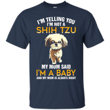 I'm Not A Shih Tzu My Mom Said I'm A Baby T Shirt