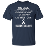 I'm A Lung Cancer Warrior I'm The Storm T Shirt