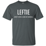 Leftie Artsy With A Side Of Genius Left Handed Tshirt Funny