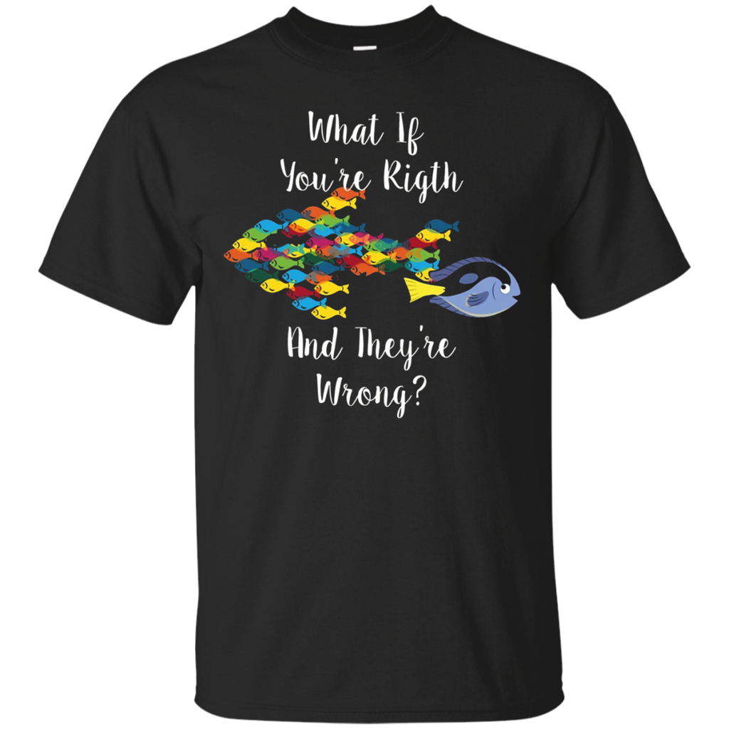 What If You're Right And They're Wrong T Shirt_Black