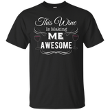 This Wine Is Making Me Awesome Shirt Wine Lover Gift T-Shirt_Black