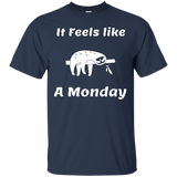 It Feels Like A Monday Funny Work Week Sloth Animal T Shirt