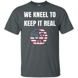 We Kneel To Keep It Real Kneeling Freedom 2 Kneel Usa Tshirt_black=