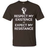 Respect My Existence or Expect My Resistance Protest T-Shirt_Black
