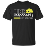 Dink Responsibly Funny Pickleball T-shirt_black=