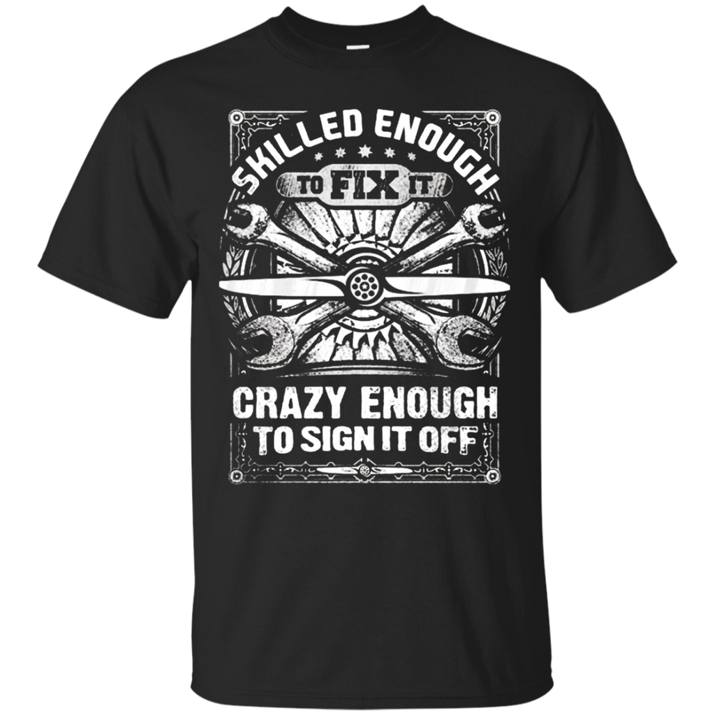 Skill enough to fix it aircraft mechanic shirt_Black