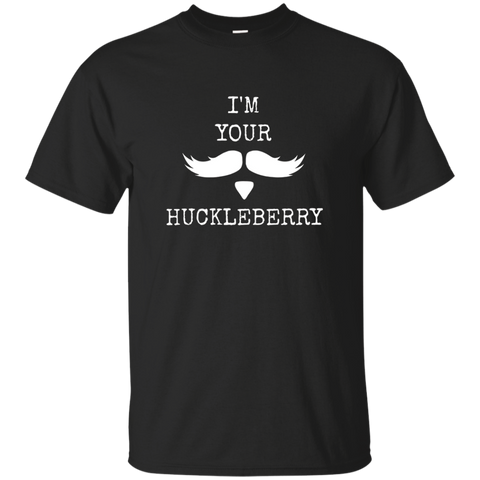 I'm Your Huckleberry T-shirt Funny I'm Your Man Shirt