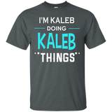 I'm Kaleb Doing Kaleb Things Funny First Name T-shirt_black=